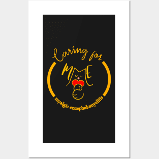 CARING FOR ME MYALGIC ENCEPHALOMYELITIS CFS CHRONIC ILLNESS AWARENESS GOLD Posters and Art